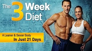 The 3 Week Diet System - How to Lose Weight Fast
