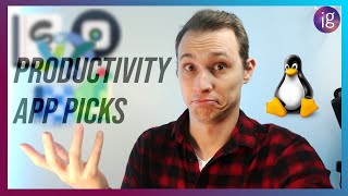 My Top 5 Productive Apps on Linux for mid 2022!
