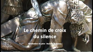 Troisième chemin de croix du carême 2024 : le Chemin de croix du Silence du Père Nazaire MABANZA