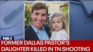 Nashville school shooting victim is former Dallas pastor's daughter