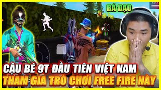 FREE FIRE | CẬU BÉ 9T ĐẦU TIÊN VIỆT NAM THAM GIA TRÒ CHƠI BÁ ĐẠO NÀY , QUÁ BÁ ĐẠO !