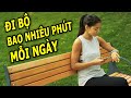 Đi bộ bao nhiêu phút mỗi ngày để tăng cường sức khỏe tim mạch