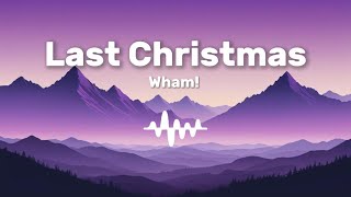 Wham! - Last Christmas ( Lyrics / Letra )