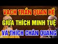 VẠCH TRẦN Quan Hệ Giữa Thầy THÍCH MINH TUỆ Và Thượng Toạ THÍCH CHÂN QUANG | Ngẫm Sử Thi