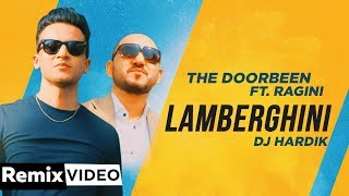 Lamberghini (Remix) | The Doorbeen Feat Ragini | DJ Hardik | Latest Punjabi Songs 2019