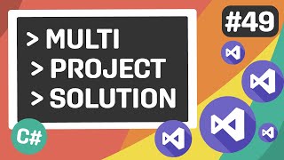 Learn C# - Multi Project Solutions - Episode #49