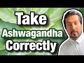 How to Take Ashwagandha Correctly | What You DONT Know About Ashwagandha