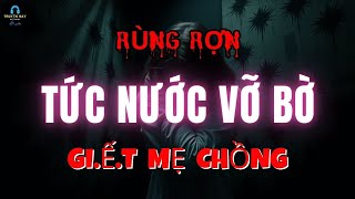 Rùng Rợn TỨC NƯỚC VỠ BỜ Trả Thù Mẹ Chồng