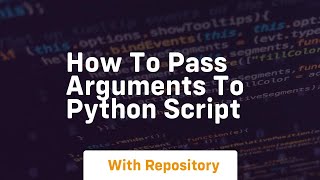 how to pass arguments to python script