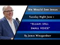 6 - Elijah: Still Small Voice - James Winegardner - KYTN Virtual Camp Meeting 2021