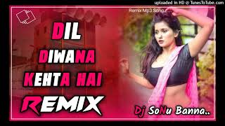 Dil Deewana Kehta Hai Ke Pyar Kar Hard Dj Remix || Love DJ Song || Hindi DJ Mix