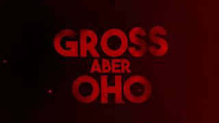 GROSS aber OHO - Hymne