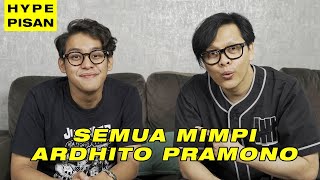 PENGAKUAN ARDHITO PRAMONO & RAHASIA MIMPINYA! | HYPE PISAN WITH ARMAND MAULANA