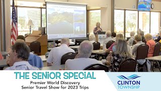 The Senior Special: Premier World Discovery Senior Travel Show for 2023 Trips
