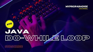 The Do While Loop In Java | MyProParadise
