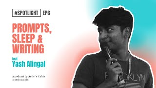 Spotlight Podcast | EP6 - Yash Alingal