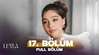 Leyla 17 Bölüm | Full izle