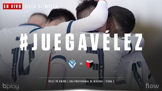 #JuegaVélez | Reserva LPF 2022 | Fecha 7 | Vélez - Colón.