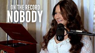 ON THE RECORD | Nobody - Olivia Mae Graham