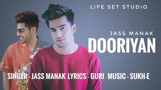DOORIYAN Jass Manak ft. Guri || Sukh-E || Latest New Punjabi Song 2019