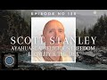 Universe Within Podcast Ep138 - Scott Stanley - Ayahuasca, Religious Freedom, Legality & the DEA