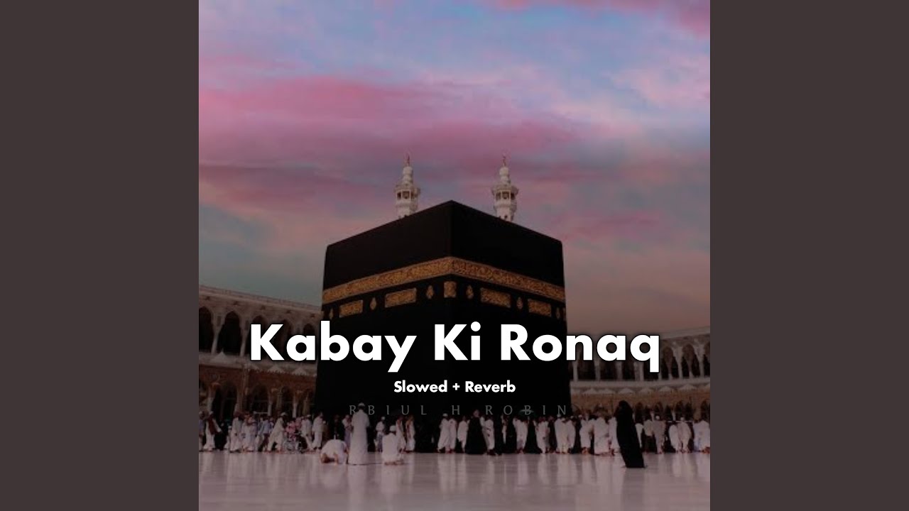 Kabay Ki Ronaq Slowed Reverb Youtube Music