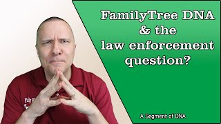 FamilyTreeDNA + Law Enforcement: Should You Opt-Out