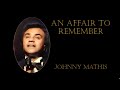 An Affair To Remember - Johnny Mathis