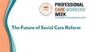 The Future of Social Care Reform part of Professional Care Workers' Week 2024