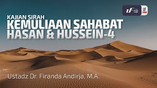 Kemuliaan Sahabat Hasan dan Hussein #4 - Ustadz Dr. Firanda Andirja, M.A.