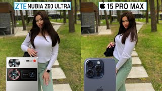 Nubia Z60 Ultra Vs iPhone 15 Pro Max Camera Test Comparison