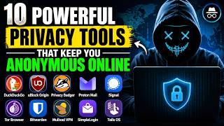 10 powerful privacy tools that keep you anonymous online