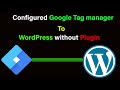 How to install Google Tag manager on Wordpress website without plugin |GTM configuring with WordPres