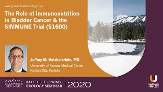 The Role of Immunonutrition in Bladder Cancer \u0026 the SIMMUNE Trial (S1600)