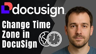 DocuSign: How to Change Your Account Time Zone (2025 Settings & Timestamp Accuracy Guide)