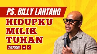 PS Billy Lantang - Hidup ini Milik Tuhan - Renungan Masyarakat Kristen