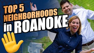 Top 5 Best Neighborhoods When Living In Roanoke Virginia or Moving to Roanoke Virginia