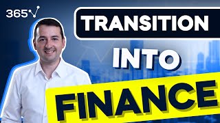 How to Transition Into a Finance Career (from a Different Industry)