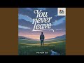 You Never Leave
