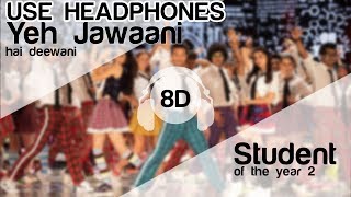 The Jawaani Song 8D Audio Song - Student Of The Year 2 ( Tiger Shroff | Vishal & Shekhar)