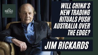 Jim Rickards: Will China's new trading rituals push Australia over the edge?