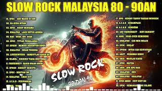 SLOW ROCK MALAYSIA | KUMPULAN 40 LAGU MELAYU POPULER SEPANJANG MASA | LAGU SLOW ROCK 80/90AN