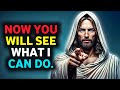 God Message hub : NOW YOU WILL SEE WHAT I CAN DO. | God Message Today | Gods Message Now