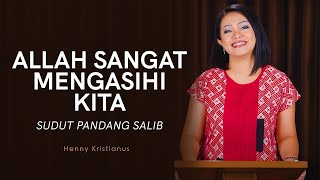 ALLAH SANGAT MENGASIHI KITA - HENNY KRISTIANUS Daily Devotion #274