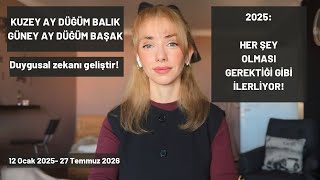 KUZEY AY DÜĞÜM BALIK-GÜNEY AY DÜĞÜM BAŞAK | 12 Ocak 2025-27 Temmuz 2026