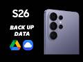 How To Back Up Samsung Galaxy S26/S26 Ultra