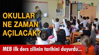 Okullar ne zaman açılacak? MEB ilk ders zilinin tarihini duyurdu