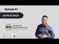 Episode 47 - John Runga | Tshakhuma, Dorobo, Go Down Herb, Venda List, Witchcraft, Crime, Facebook