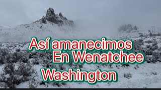 Así nos amaneció en Wenatchee Washington