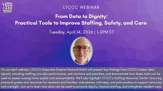 Webinar: From Data to Dignity: Practical Tools to Improve Staffing, Safety, and Care